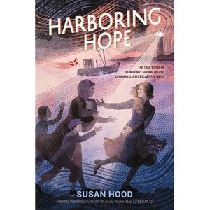 Harboring Hope: The True Story of How Henny Sinding Helped Denmark's Jews Escape